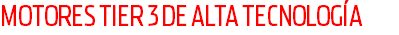 MOTORES TIER 3 DE ALTA TECNOLOGÍA