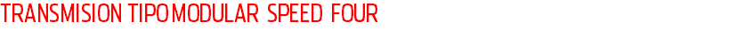 TRANSMISION TIPO MODULAR SPEED FOUR