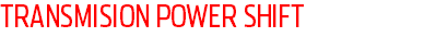 TRANSMISION POWER SHIFT